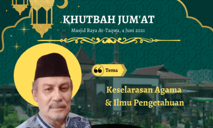 Khutbah Jum’at: Keselarasan Agama & Ilmu Pengetahuan, Ustadz Miqdad Husein, S.H. (Aktivis Dakwah)