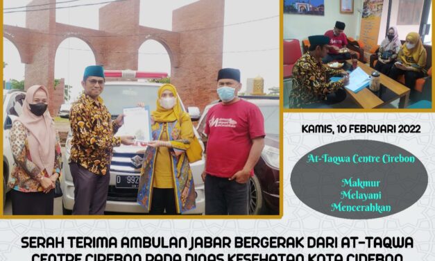 At-Taqwa Centre Tuntas Menangani Covid-19 bersama Ambulan Pinjam-Pakai Jabar Bergerak Kota Cirebon