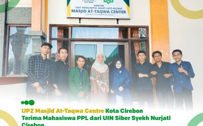 UPZ Masjid At-Taqwa Centre Kota Cirebon Terima Mahasiswa PPL dari UIN Siber Syekh Nurjati Cirebon