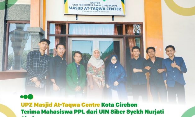 UPZ Masjid At-Taqwa Centre Kota Cirebon Terima Mahasiswa PPL dari UIN Siber Syekh Nurjati Cirebon