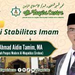 URGENSI STABILITAS IMAN Oleh : KH. Ahmad Aidin Tamim (Pengasuh Ponpes Modern Almuqoddas, Cirebon)