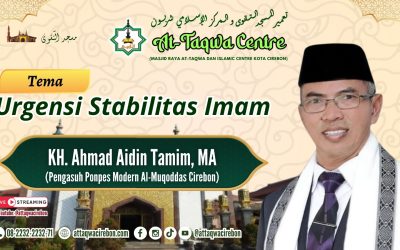 URGENSI STABILITAS IMAN Oleh : KH. Ahmad Aidin Tamim (Pengasuh Ponpes Modern Almuqoddas, Cirebon)