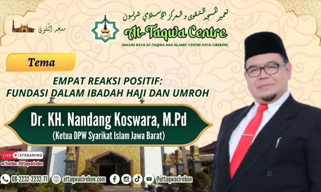 EMPAT REAKSI POSITIF: FUNDASI DALAM IBADAH HAJI DAN UMROH Oleh, Dr. H. Nandang Koswara, M.Pd (Ketua Wilayah Syarikat Islam Provinsi Jawa Barat) 