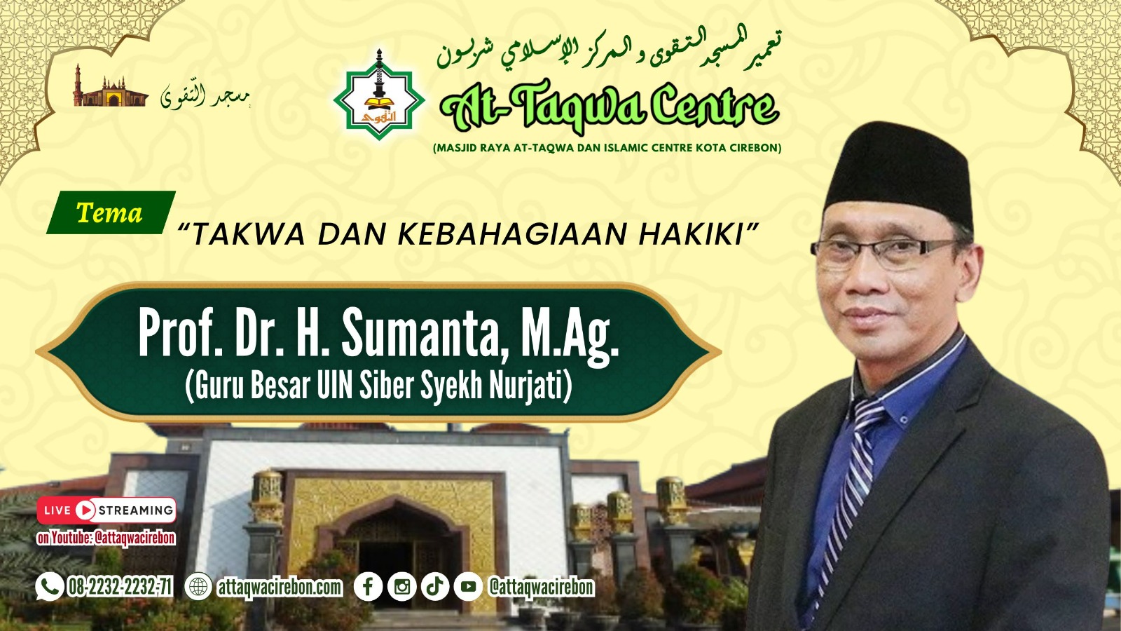 Khutbah Jumat Masjid Raya At-Taqwa Kota Cirebon TAKWA DAN KEBAHAGIAAN HAKIKI oleh Prof. Dr. Sumanta, M.Ag (Guru Besar UIN Siber Syekh Nurjati Cirebon)