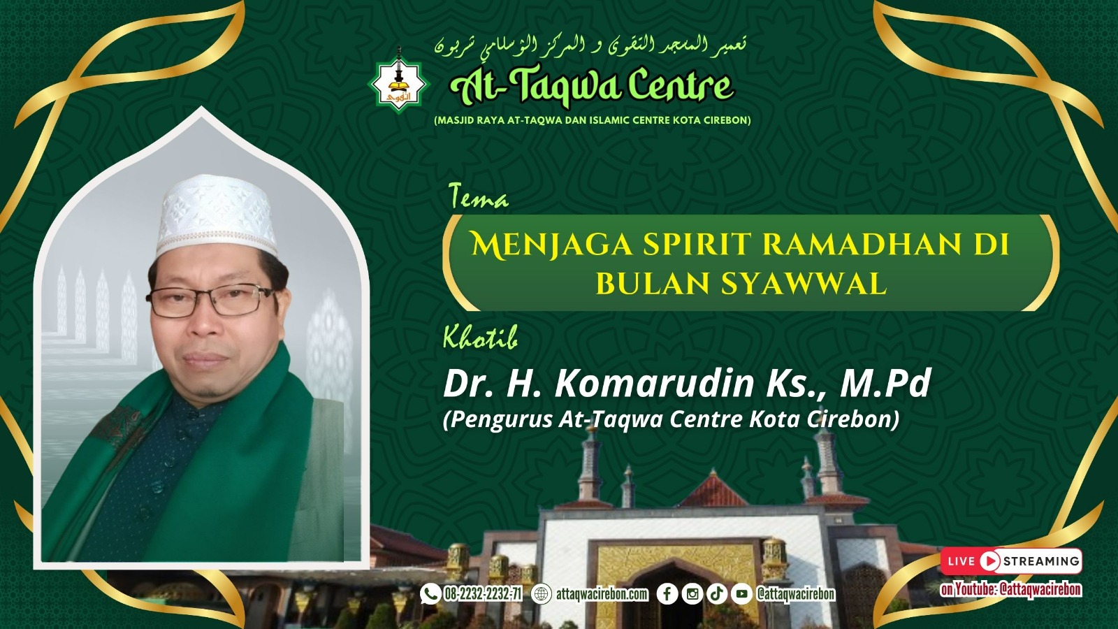 MENJAGA SPIRIT ROMADHAN DI BULAN SYAWAL Oleh ; Dr. H. Komarudin El Kustary M.Pd (Pengurus At-Taqwa Centre Kota Cirebon)