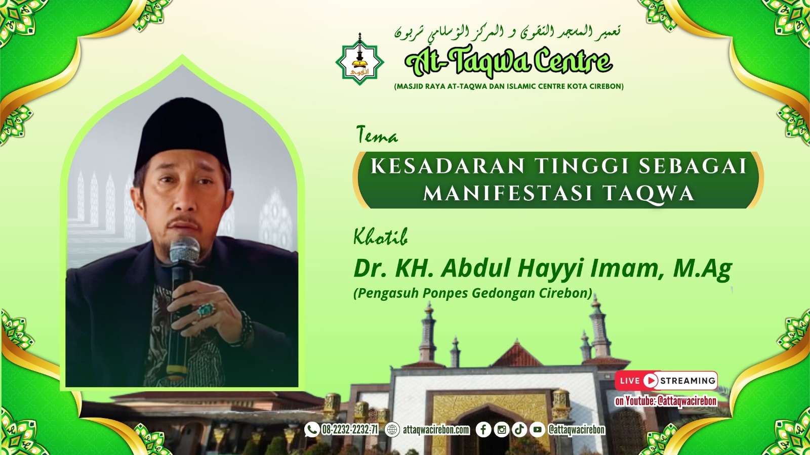 KESADARAN TINGGI SEBAGAI MANIFESTASI TAQWA Oleh, Dr. KH. Abdul Hayi Imam (Pengasuh Ponpes Gedongan Cirebon) KESADARAN TINGGI SEBAGAI MANIFESTASI TAQWA Oleh, Dr. KH. Abdul Hayi Imam (Pengasuh Ponpes Gedongan Cirebon)
