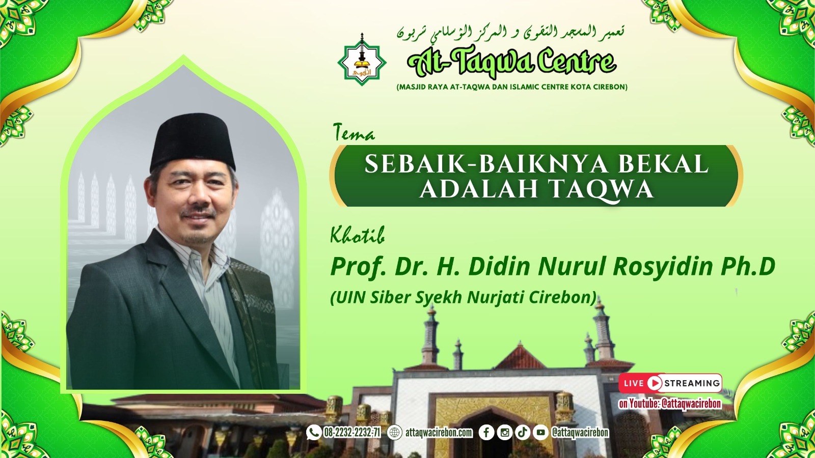 SEBAIK-BAIKNYA BEKAL ADALAH TAQWA Oleh: H. Didin Nurul Rosidin KHUTBAH JUM’AT MASJID RAYA AT-TAQWA KOTA CIREBON SEBAIK-BAIKNYA BEKAL ADALAH TAQWA Oleh: H. Didin Nurul Rosidin KHUTBAH JUM’AT MASJID RAYA AT-TAQWA KOTA CIREBON