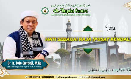 HATI SEBAGAI RAJA (PUSAT KENDALI) Oleh : Dr. KH. Toto Santi Aji, M.Ag