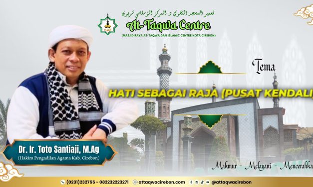 HATI SEBAGAI RAJA (PUSAT KENDALI) Oleh : Dr. KH. Toto Santi Aji, M.Ag